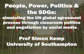 People, Power, Politics & the SDGs€¦ · People, Power, Politics & the SDGs: simulating the UN global agreement process through classroom politics and negotiation by social media.