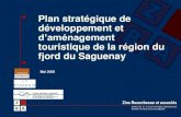 Plan stratégique de développement et d’aménagement...Plan stratégique de développement et d’aménagement touristique de la région du fjord du Saguenay 5355-pr-mai 05.ppt