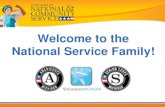 Welcome to the National Service Family! · AmeriCorps VISTA AmeriCorps NCCC. AmeriCorps State and National. Largest branch of AmeriCorps More than 68,000 members serving Members serve