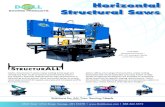 Horizontal Structural Saws€¦ · Capacity Rectangle at 90° HxW 17.25 x 24" (440x610mm) 17.25 x 24" (440x610mm) 19 x 30" (480x750mm) ... • Simple design for easy saw operation