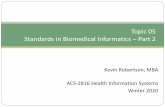 Topic 05 Standards in Biomedical Informatics Part 2 · Standards in Biomedical Informatics –Part 2 ACS-2816 Health Information Systems Winter 2020. Topic 5 Outline 2 ... ECG, etc.