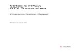 Virtex-6 FPGA GTX Transceiver - Xilinx · PDF file 2020. 9. 5. · Virtex-6 FPGA GTX Transceiver Report 7 RPT120 (v1.0) July 30, 2010 Chapter 1 Transceiver Characterization Methodology