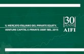 Il mercato ItalIano del prIvate equIty, venture capItal e ...€¦ · Venture Capital e Private Debt AIFI - Associazione Italiana del Private Equity, Venture Capital e Private Debt,
