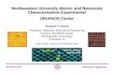 Northwestern University Atomic and Nanoscale ... · NUANCE Center Exploring the InnerSpace NUANCE: Facts and Figures • Over 20 major instruments, > $15 Million – Electron/ion/light