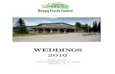 WEDDINGS 2019 · Local Catering Companies The Bragg Creek Community Centre supports local business and encourages our clients to inquire about using local catering companies. The