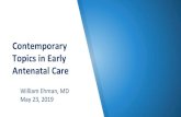 Contemporary Topics in Early Antenatal Care...Early Antenatal Care: A Practical Course for Providers Written by Family Physicians and OB/GYN Specialists for Family Physicians practicing