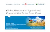 Global Overview of Agricultural Commodities As An Asset Class · 2018. 12. 31. · Global Overview of Agricultural Commodities As An Asset Class Bruce A. Scherr Chairman of the Board