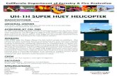 UH-1H Super Huey Helicopterfire emergency missions. Since 1997, CAL FIRE helicopter crews have been trained to do “short haul” rescues. Short haul involves a crew member being