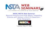 NSDL/NSTA Web Seminar · LIVE INTERACTIVE LEARNING @ YOUR DESKTOP Tuesday, May 27, 2008 NSDL/NSTA Web Seminar Beyond Penguins and Polar Bears: Integrating Science and Literacy in