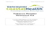 Tobacco Retailer Resource Kit - Vancouver Coastal Health · The retailer may post a maximum of three (3) signs per store which describe the tobacco products and prices, however only