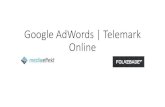 Google AdWords | Telemark · PDF file • AdWords og alle produktene • Hvordan sette opp AdWords søkekampanje (Hva må til) • Praktisk arbeid • Google Analytics og AdWords •