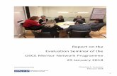Report on the Evaluation Seminar of the OSCE Mentor ... · evaluation seminar lay on the third phase of the OSCE Mentor/Mentee Network Programme. However, whenever possible and available