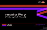 mada Pay FAQ Ar En Final - alfransi.com.sa · 1. What is mada Pay? mada Pay is a mobile application that provides cardholders a convenient and new way to pay for purchases at stores