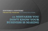 10 Mistakes you don’t know your business is making Mistakes... · You don’t have a Buy/Sell Agreement. If you don’t decide who owns and who can own your business, the courts