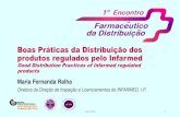 Boas Práticas da Distribuição dos produtos regulados pelo ......Boas Práticas de Distribuição de medicamentos de uso humano (BPD) As BPD têm por base os artigos 84.º e 85.º-B,