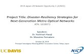 Project Title: Disaster-Resiliency Strategies for Next ......Protection of property (especially information database) Maintain critical network services Reconstruction of economic