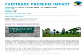 Fairtrade PREMIUM IMPACT · Fairtrade PREMIUM IMPACT _____ 4 _____ over the letter to the FPC (Fairtrade Premium Committee). These members along with the rest of the FPC, then analyze