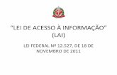“LEI DE ACESSO À INFORMAÇÃO” - ENCONTRO DE... · “lei de acesso À informaÇÃo” (lai) lei federal nº 12.527, de 18 de novembro de 2011