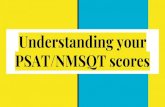 Understanding your PSAT/NMSQT scores...Objectives for today 1. Understand your PSAT/NMSQT scores and how it can benefit you in the future with the SAT, AP course selection, and scholarships