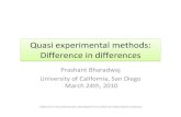 Quasi experimental methods: Difference in differencescega.berkeley.edu/.../78/...PBharadwaj_100324.pdfQuasi experimental methods: Difference in differences Prashant Bharadwaj. University