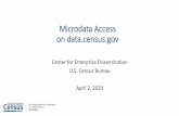 Microdata Access on data.census...Apr 02, 2020  · Microdata Access on data.census.gov Center for Enterprise Dissemination. U.S. Census Bureau. April 2, 2020. 1