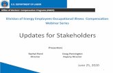 Division of Energy Employees Occupational Illness ... · Webinar Series Updates for Stakeholders June 25, 2020 Presenters ... Final Adjudication Branch office around the country.