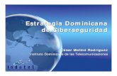 Estrategia Dominicana de Ciberseguridad · Microsoft PowerPoint - moline-Presentación Ciberseguridad UIT DR (Final).pptx Author: sund Created Date: 11/24/2009 5:22:03 PM ...