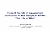 Recent trends in aquaculture innovation in the European ...halaszat.kormany.hu/download/f/51/20000/Recent...Fisheries,Aquaculture and Irrigation (HAKI) Szarvas. The center of HAKI