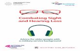 Combating Sight and Hearing Loss - Age UK€¦ · Age Scotland, Action on Hearing Loss Scotland, and Scottish War Blinded (as partners in the Unforgotten Forces consortium), have