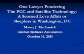 One Lawyer Pondering The FCC and Satellite Technology: A ...myiraa.com/content/download/2011/IRA_Mechanick...One Lawyer Pondering A Cynic’s Guide to the U.S. Approach to Broadband