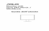 Monitor LCD serie VB178(x)L / VB198(x)L - Asusdlcdnet.asus.com/pub/ASUS/LCD Monitors/ASUS_VB178xL... · solo uso informativo e sono soggette a cambiamenti in qualsiasi momento, senza