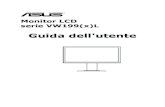 Monitor LCD serie VW199(x)Ldlcdnet.asus.com/pub/ASUS/LCD Monitors/VW199xL... · solo uso informativo e sono soggette a cambiamenti in qualsiasi momento, senza preavviso, e non possono