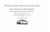 Kansas State Historical Society · 2008. 2. 27. · Kansas State Historical Society Justin Dragosani -Brantingham, Government Records Archivist Jdragosani @kshs.org 1-785 -272 -8681