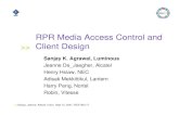RPR Media Access Control and >> Client Design€¦ · RPR Media Access Control and Client Design Sanjay K. Agrawal, Luminous Jeanne De_Jaegher, Alcatel Henry Hsiaw, NEC Adisak Mekkittikul,