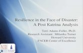 Resilience in the Face of Disaster: A Post Katrina Analysis€¦ · A Post Katrina Analysis Terri Adams-Fuller, Ph.D. Research Assistant: Milanika Turner. Howard University . PACER