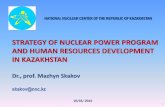 STRATEGY OF NUCLEAR POWER PROGRAM AND ...NUCLEAR INDUSTRY Uranium Resources • 1 750 000 ton of explored reserves • 2nd place in the World after Australia Uranium Ore Provinces