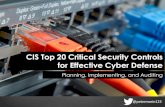 CIS Top 20 Critical Security Controls for Effective Cyber ...compliance, or authorization scheme •The controls map to most major compliance frameworks –NIST Cybersecurity Framework