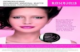 IntroducIng BourjoIs MIneral Matte Mousse FoundatIon · Fun, colourful, quirky and French, the colourful masstige line is the essence of Paris Chic. For further information on Bourjois