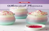 Whimsical Flavours · 2019. 12. 16. · this book is filled with colourful and quirky recipes that will make everyone say “wow!” So what are you waiting for, pick your favourite