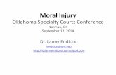 Oklahoma Specialty Courts Conferencedrlannyendicott.com.tripod.com/sitebuildercontent/site... · 2014. 9. 11. · Moni Basu, CNN, Nov 23, 2013. Moral Injury Moral injury is not PTSD.