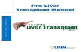 Pre-Liver Transplant Manual - University Health Network · 2016. 1. 4. · Network (and of other liver transplant centers across Canada) to evaluate for liver transplantation only