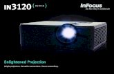 InFocus IN3120 Series Datasheet (US English) · The InFocus IN3120 Series brings enlightened projection into your conference or class room with a bright display, versatile connections