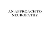 AN APPROACHTO NEUROPATHY · •Vasculitis, Amyloid neuropathy, Leprosy, CIDP, Inherited disorders of myelin •Sural nerve→M/C •Superficial peroneal nerve –alternative; allows