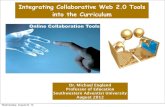 Integrating Collaborative Web 2.0 Tools into the Curriculum2012teachersconvention.org/wp-content/uploads/2012/08/... · 2016. 4. 13. · Integrating Collaborative Web 2.0 Tools into