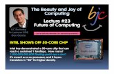 The Beauty and Joy of Computing Lecture #23 Future of ...inst.eecs.berkeley.edu/.../lec/23/...of-Computing.pdf · UC Berkeley “The Beauty and Joy of Computing” : Future of Computing