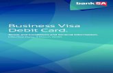 Business Visa Debit Card. - Bank of South Australia · Business Visa Debit Card has been issued at your request under clause 8.1. ATM means an Automated Teller Machine owned by us