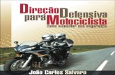 Todos os direitos desta obra são reservados a: João Carlos … · 2019. 7. 21. · Direção Defensiva para Motociclista – Como aumentar sua segurança 2ª edição João Carlos