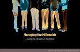 Managing the Millennials - pacepool.com · Managing the Millennials Leading the 21st Century Workforce ©2016 Chip Espinoza ©2016 Chip Espinoza ... Millennials are recognized for