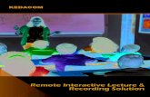 Remote Interactive Lecture Recording SolutionLecture Recording & Broadcasting Remote Interactive Lecture & Recording Solution Lecture Recording system can be deployed in any regular