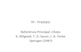 IV - Fractais - USPportal.if.usp.br/.../files/IV_Fractais.pdf · 2018. 3. 22. · 2- Fractais em Sistemas Determinísticos. Mapa do Padeiro i. e. a região branca) Atrator : conjunto